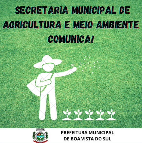 Secretaria Municipal de Agricultura e Meio Ambiente comunica!